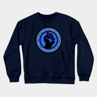 Defend Democracy Against Fascism - Raised Fist Crewneck Sweatshirt